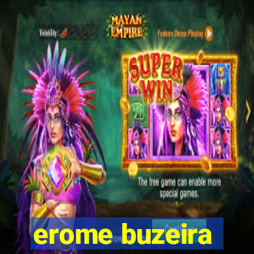 erome buzeira